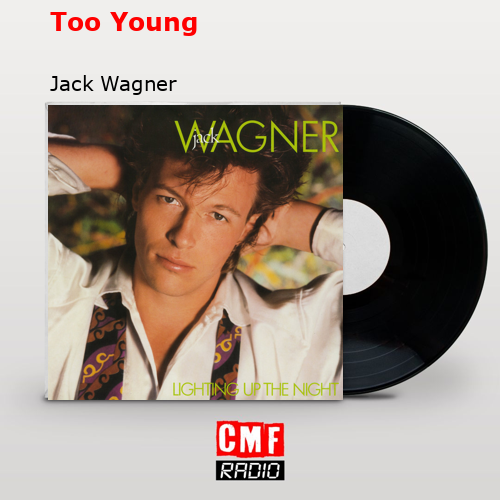 Too Young – Jack Wagner