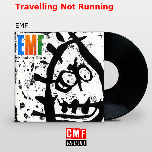 Travelling Not Running – EMF