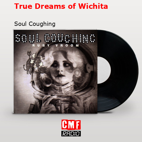True Dreams of Wichita – Soul Coughing