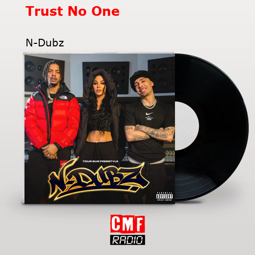 Trust No One – N-Dubz