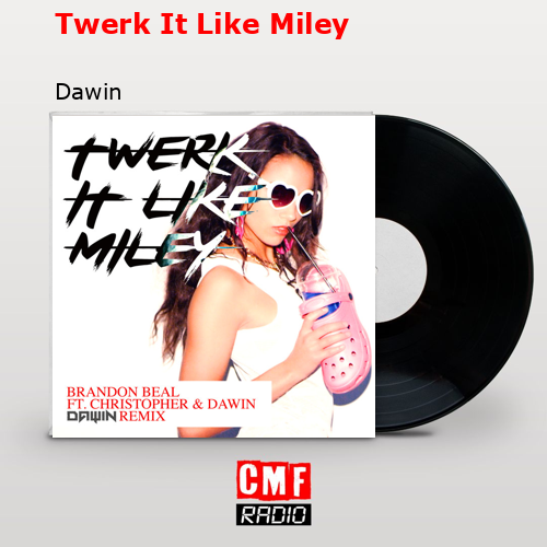 final cover Twerk It Like Miley Dawin