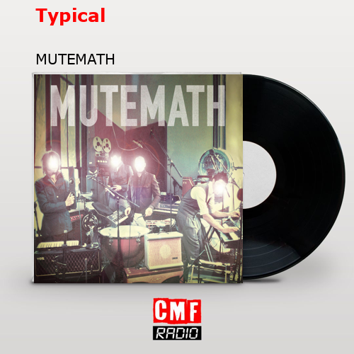 Typical – MUTEMATH