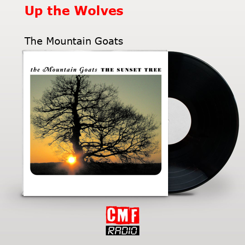 Up the Wolves – The Mountain Goats