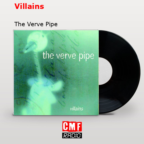 Villains – The Verve Pipe