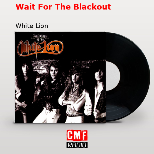 Wait For The Blackout – White Lion