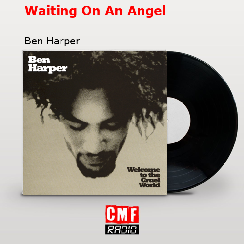 Waiting On An Angel – Ben Harper