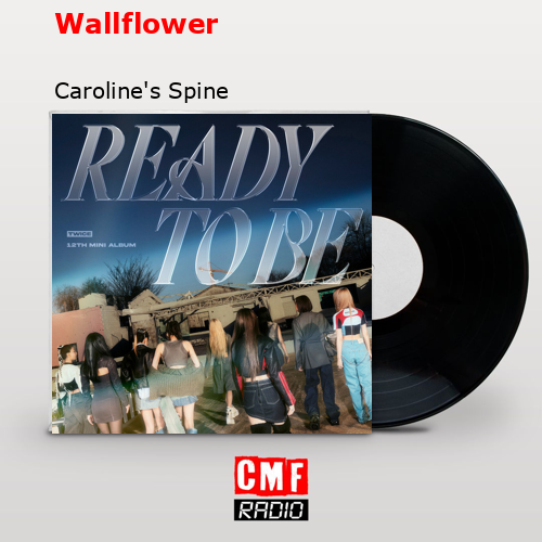 La historia y el significado de la canción 'Wallflower Caroline's Spine