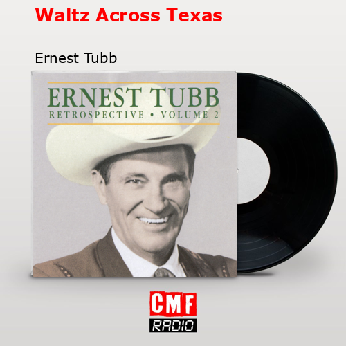 La historia y el significado de la canción 'Waltz Across Texas Ernest