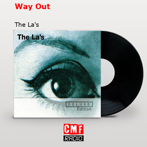 Way Out – The La’s