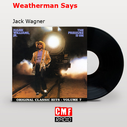 Weatherman Says – Jack Wagner