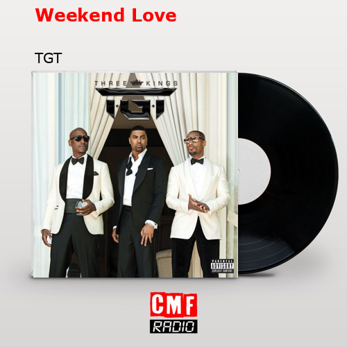 Weekend Love – TGT