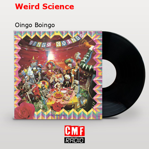 Weird Science – Oingo Boingo
