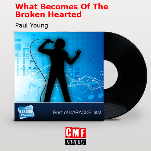 final cover What Becomes Of The Broken Hearted Paul Young