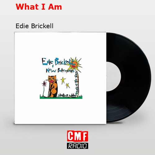 What I Am – Edie Brickell
