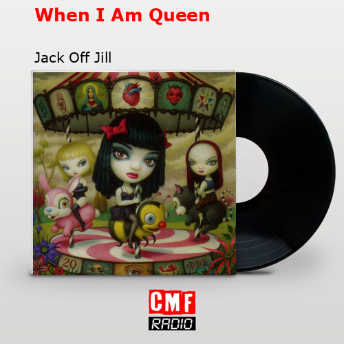 When I Am Queen Jack Off Jill