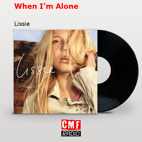 When I’m Alone – Lissie