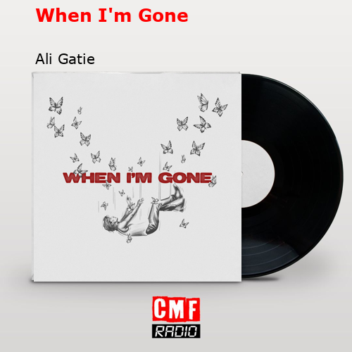 When I’m Gone – Ali Gatie