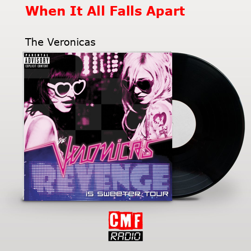 When It All Falls Apart – The Veronicas