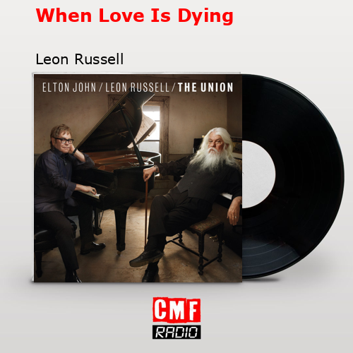 When Love Is Dying – Leon Russell