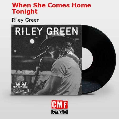 final cover When She Comes Home Tonight Riley Green