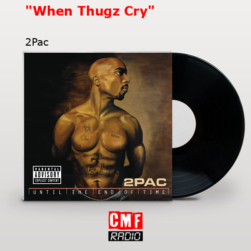 «When Thugz Cry» – 2Pac