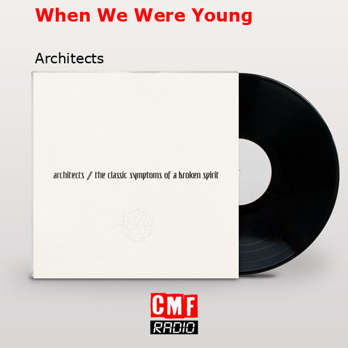 When We Were Young – Architects