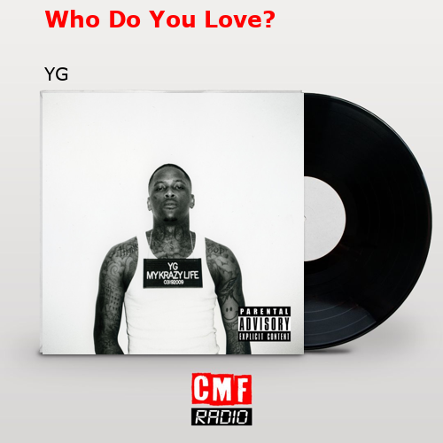Who Do You Love? – YG