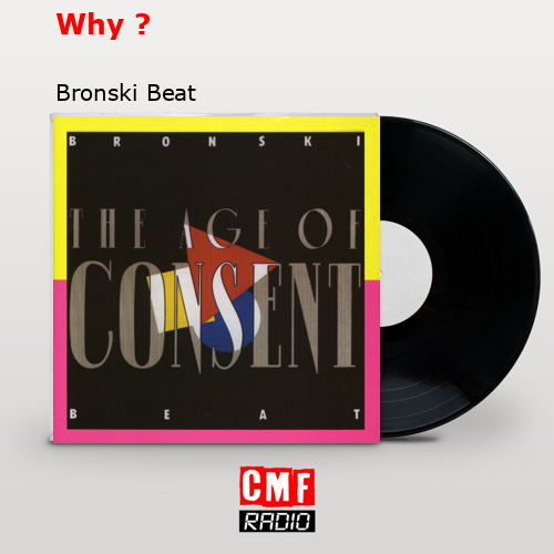 Why ? – Bronski Beat