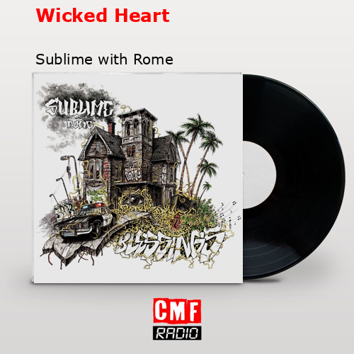 Wicked Heart – Sublime with Rome