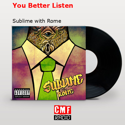 You Better Listen – Sublime with Rome