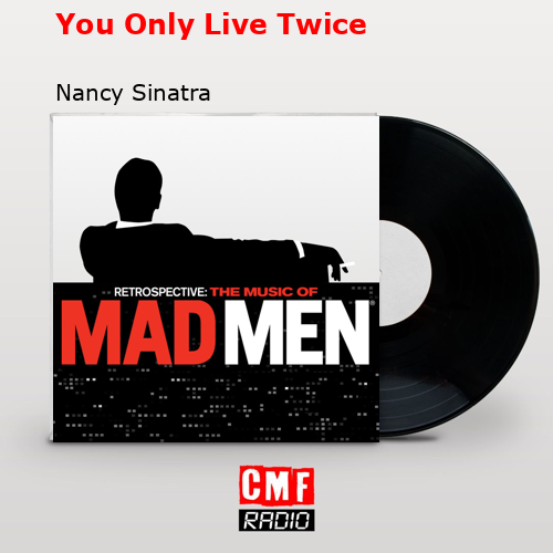 You Only Live Twice – Nancy Sinatra