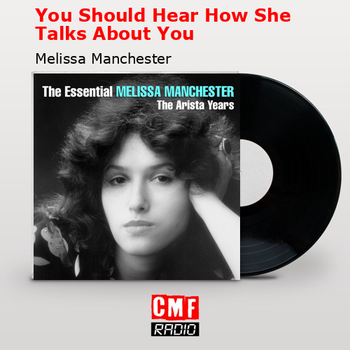 You Should Hear How She Talks About You – Melissa Manchester