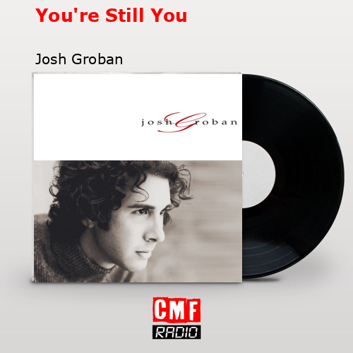 final cover Youre Still You Josh Groban