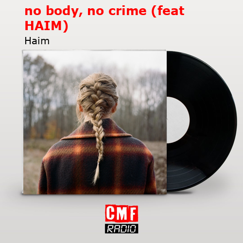 no body, no crime (feat HAIM) – Haim