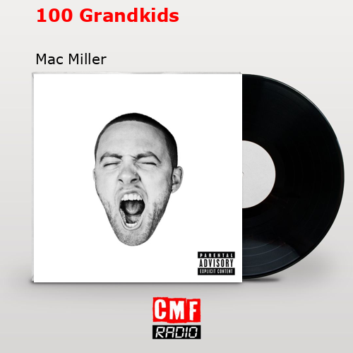 final cover 100 Grandkids Mac Miller