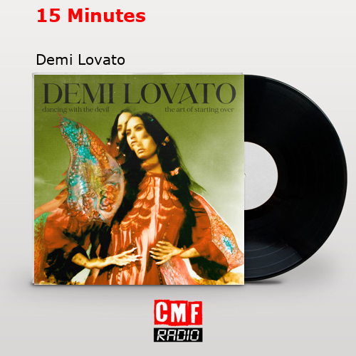 15 Minutes – Demi Lovato