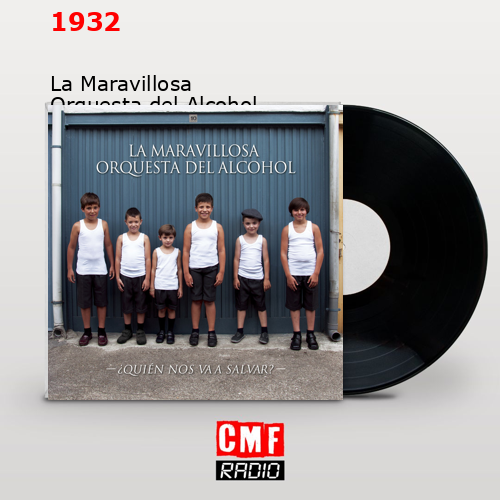 1932 – La Maravillosa Orquesta del Alcohol