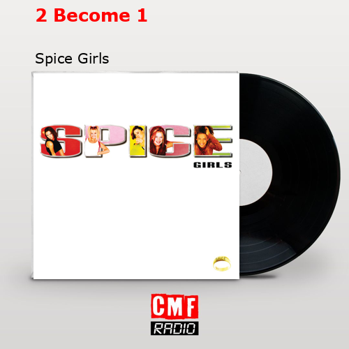 2 Become 1 – Spice Girls