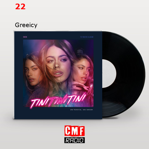 22 – Greeicy
