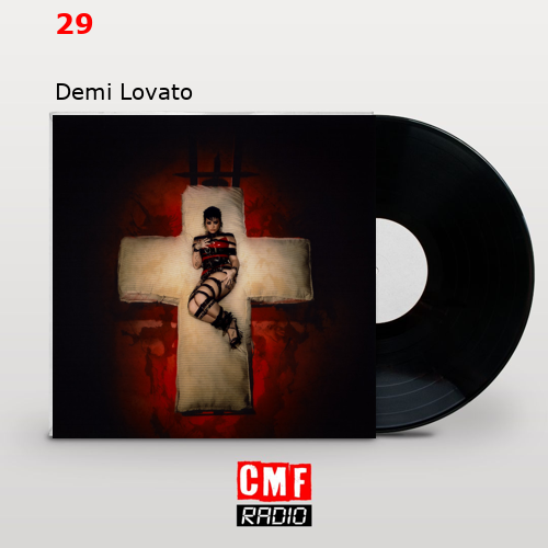 29 – Demi Lovato