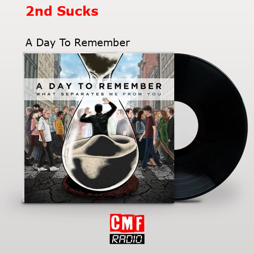 2nd Sucks – A Day To Remember
