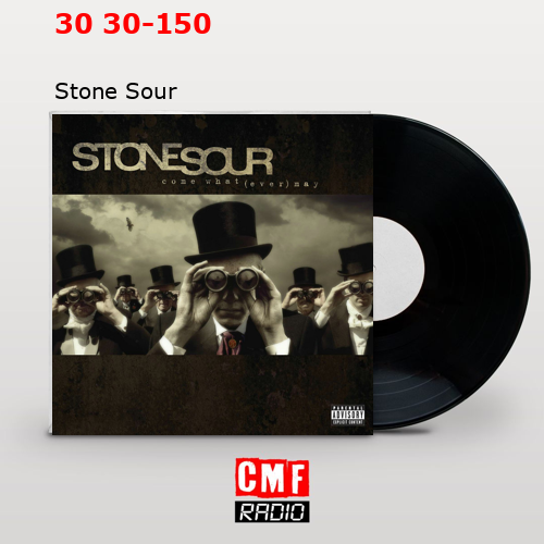 30 30-150 – Stone Sour