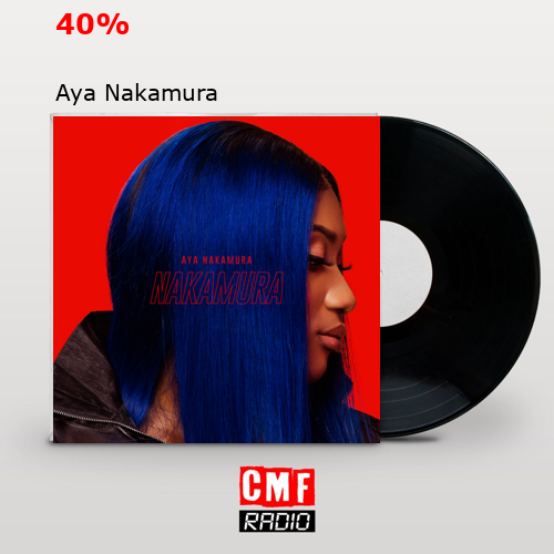 40% – Aya Nakamura
