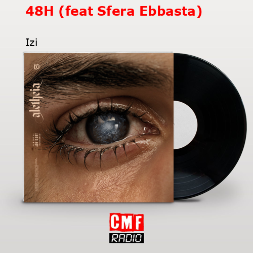 48H (feat Sfera Ebbasta) – Izi