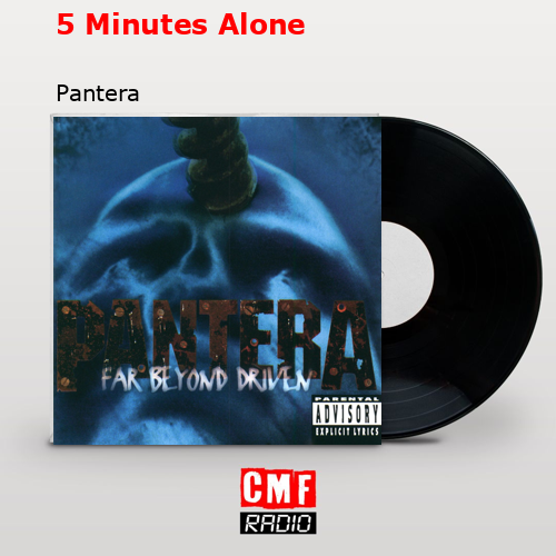 5 Minutes Alone – Pantera