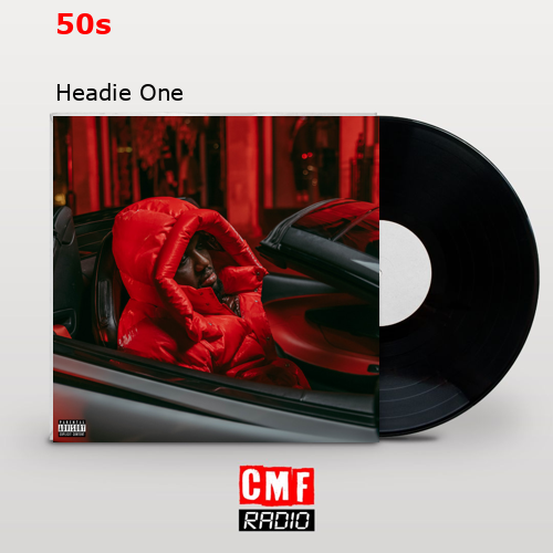 50s – Headie One