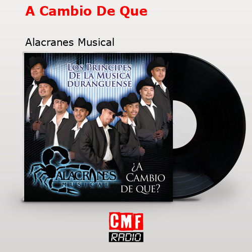 final cover A Cambio De Que Alacranes Musical