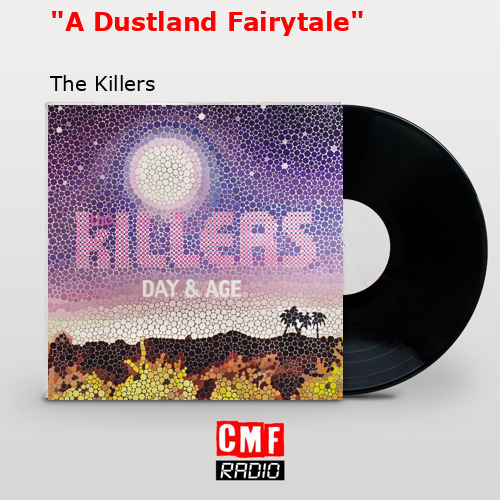 «A Dustland Fairytale» – The Killers