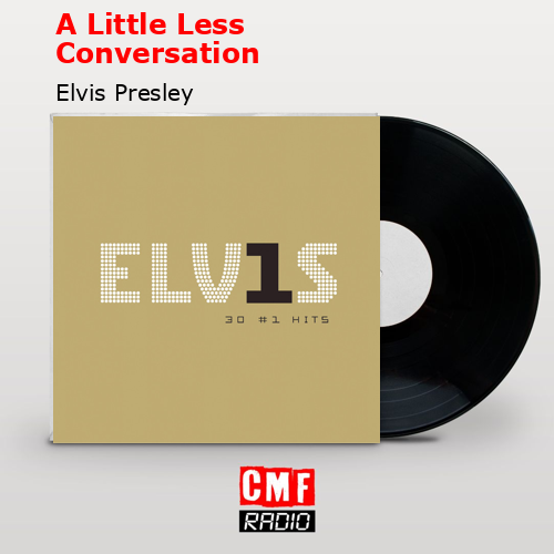 final cover A Little Less Conversation Elvis Presley