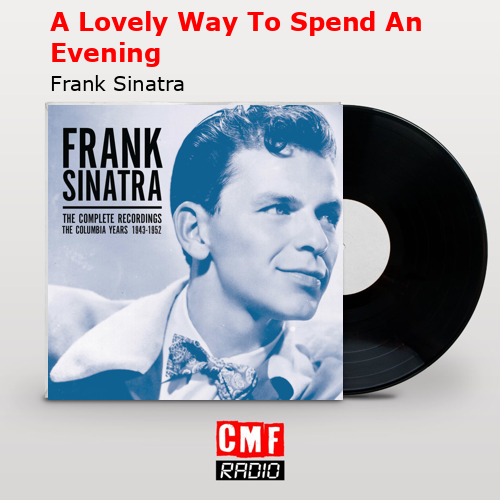 A Lovely Way To Spend An Evening – Frank Sinatra